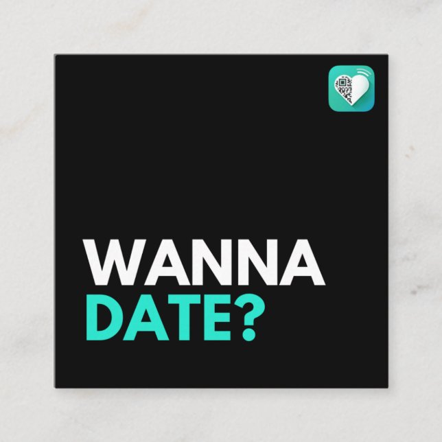Wanna date?   square business card (Front)