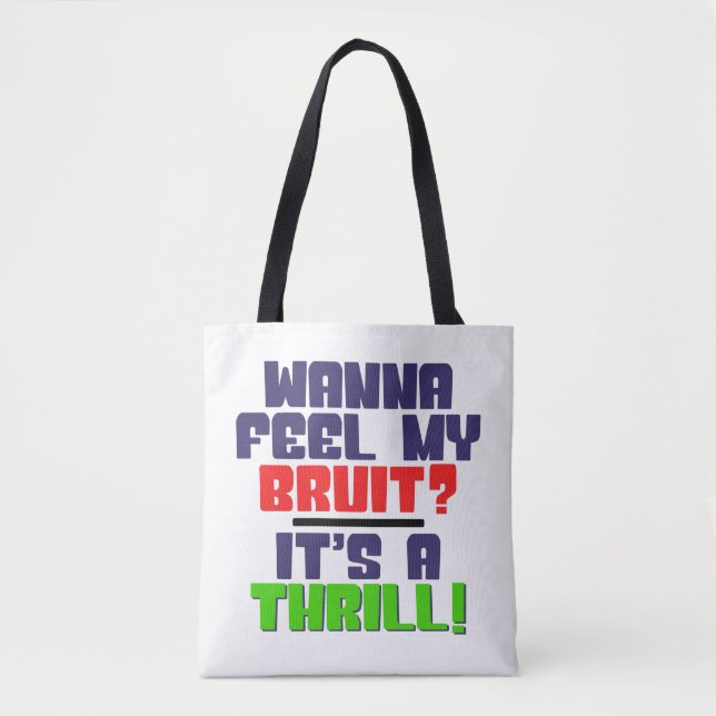 Wanna Feel My Bruit? A Dialysis Patient Tote Bag (Front)