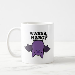 Wanna Hang Funny Animal Bat Pun Coffee Mug