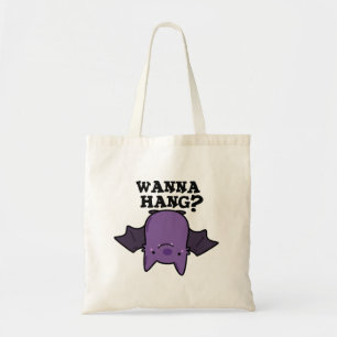 Wanna Hang Funny Animal Bat Pun Tote Bag