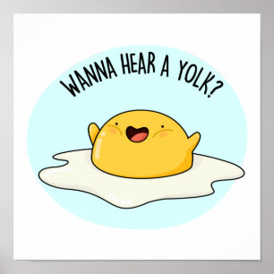 Wanna Hear A Yolk Cute Egg Joke Pun Poster