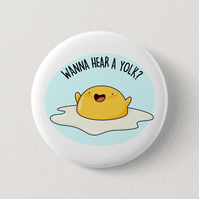 Wanna Hear A Yolk Funny Egg Joke Pun  6 Cm Round Badge (Front)
