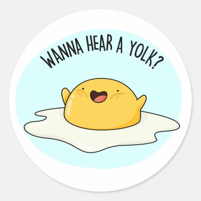 Wanna Hear A Yolk Funny Egg Joke Pun  Classic Round Sticker (Front)