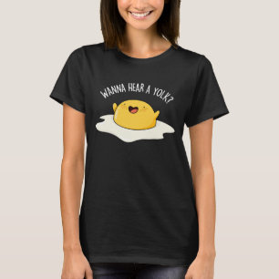 Wanna Hear A Yolk Funny Egg Joke Pun Dark BG T-Shirt