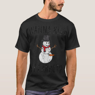 Wanna Kiss My Carrot Naughty Snowman  T-Shirt