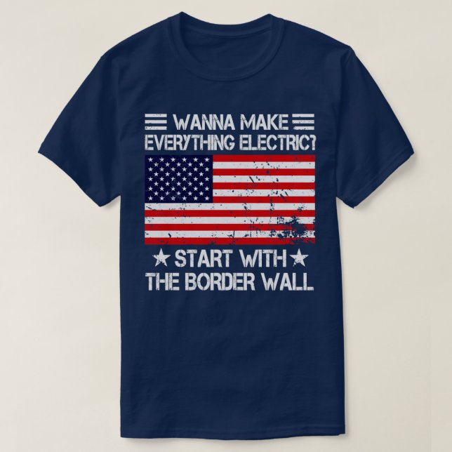 Wanna Make Everything Electric Start With The Bord T-Shirt (Design Front)
