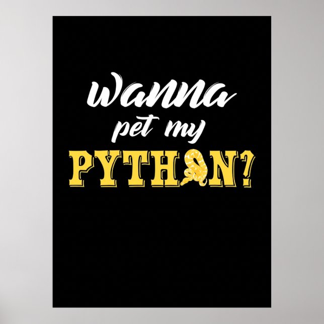 Wanna Pet My Python Poster (Front)