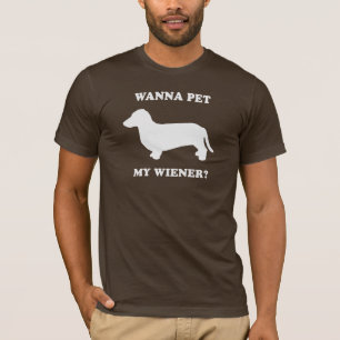 Wanna pet my wiener T-Shirt