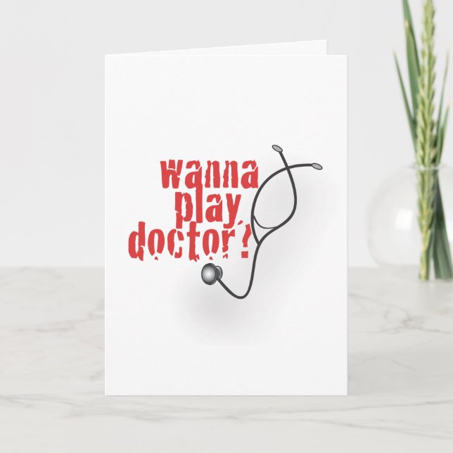 Wanna play doctor? card (Front)