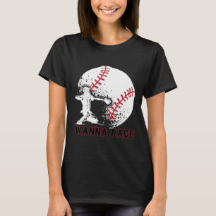 Wanna Race Funny Catcher Bysebyll Throw Softbyll S T-Shirt