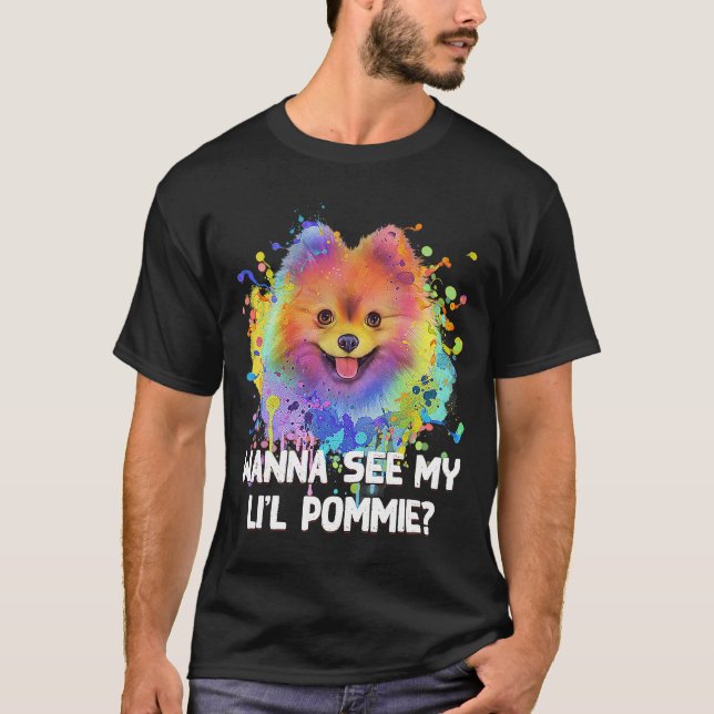 Wanna See My Lil Pommie Funny Pomeranian Humour Po T-Shirt (Front)