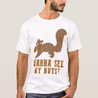 Wanna See My Nuts Funny Squirrel