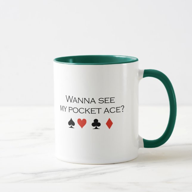 Wanna see my pocket ace T-shirt Mug (Right)
