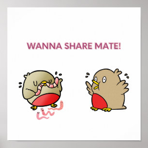 Wanna share mate! poster