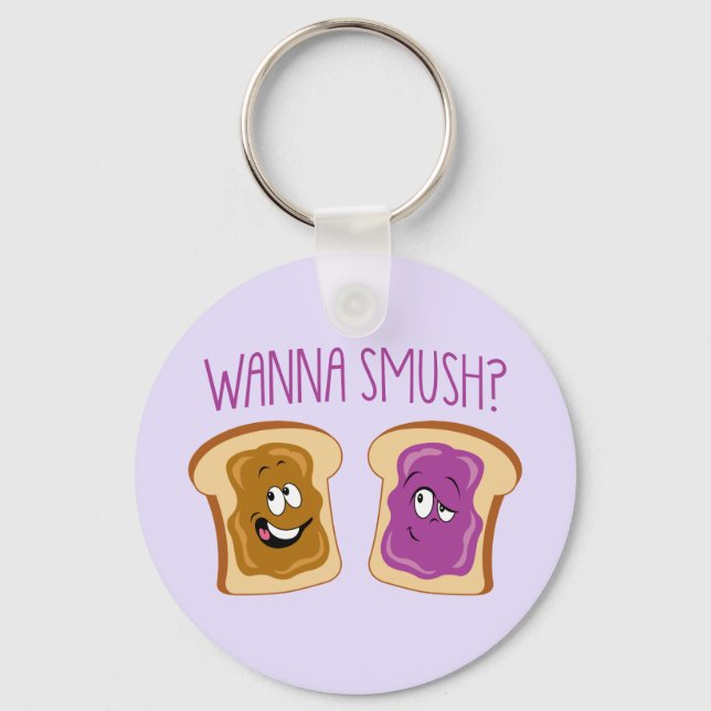 Wanna Smush? Key Ring (Front)