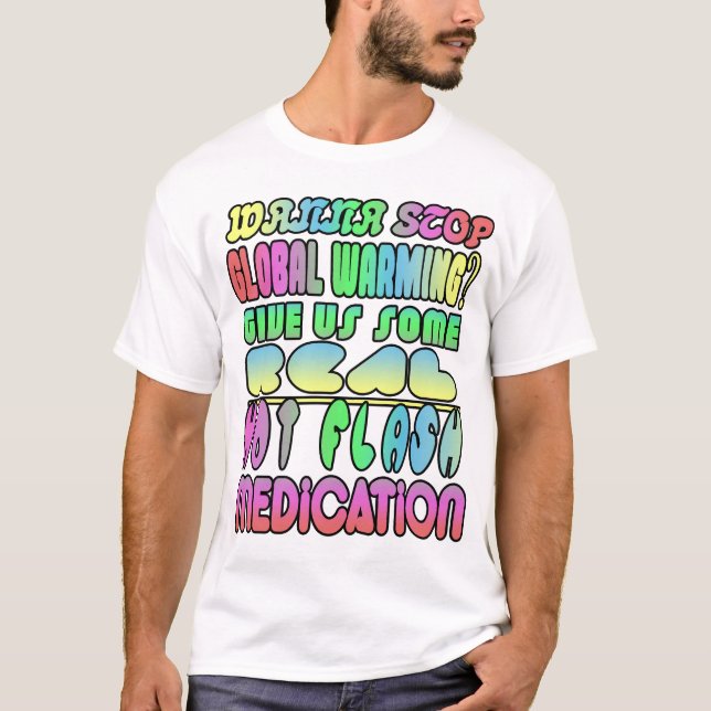 Wanna stop global warming? T-Shirt (Front)
