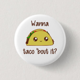 Wanna Taco 'Bout It? 3 Cm Round Badge