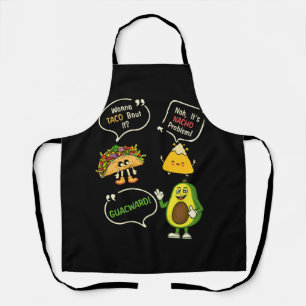 Wanna Taco Bout It Nacho Problem Avocado Lover Gua Apron