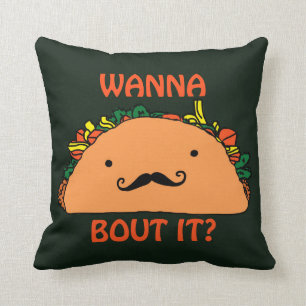 Wanna Taco Bout It Pillow Humour Food