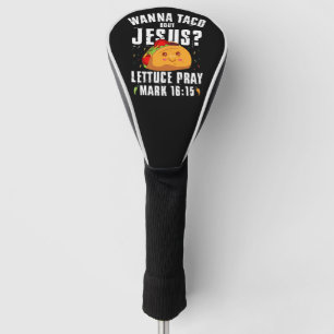 Wanna Taco Bout Jesus Cinco de Mayo Christian  Golf Head Cover