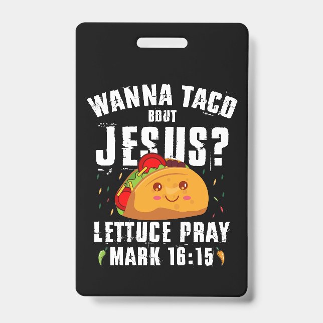 Wanna Taco Bout Jesus Cinco de Mayo Christian  ID Badge (Front)
