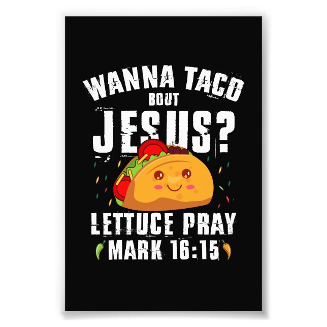 Wanna Taco Bout Jesus Cinco de Mayo Christian  Photo Print (Front)