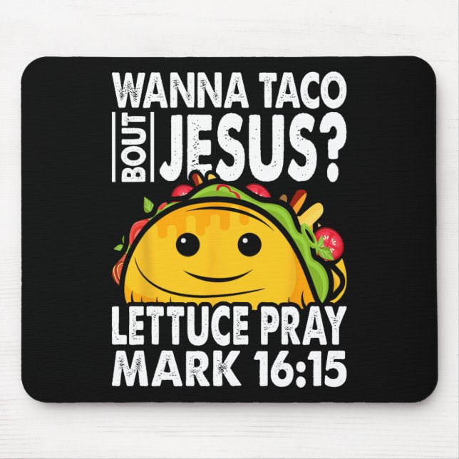 Wanna Taco Bout Jesus Cinco De Mayo Let's Fiesta  Mouse Pad (Front)