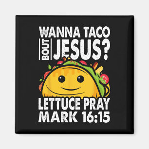 Wanna Taco Bout Jesus Cinco De Mayo Pun Women Men Magnet