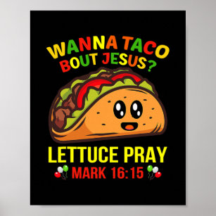 Wanna Taco Bout Jesus Cinco De Mayo Pun Women Men Poster