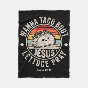 Wanna Taco Bout Jesus Cinco De Mayo Women Men Chri Fleece Blanket