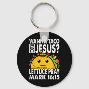 Wanna Taco Bout Jesus Cinco De Mayo Women Men Chri Key Ring