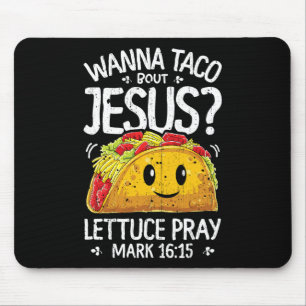 Wanna Taco Bout Jesus Cinco De Mayo Women Men Chri Mouse Pad