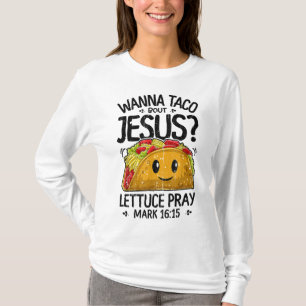 Wanna Taco Bout Jesus Cinco de Mayo Women Men Chri T-Shirt