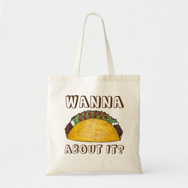 Wanna Talk About It? Taco Tote Bag (Front)