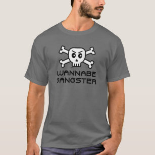 Wannabe Gangster Skull And Cross Bone Word Design T-Shirt