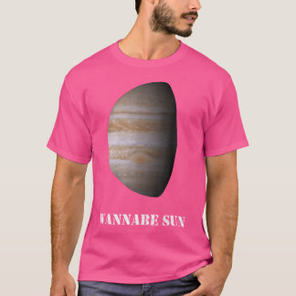 Wannabe Sun Jupiter Shirt Astronomy Shirt Planet