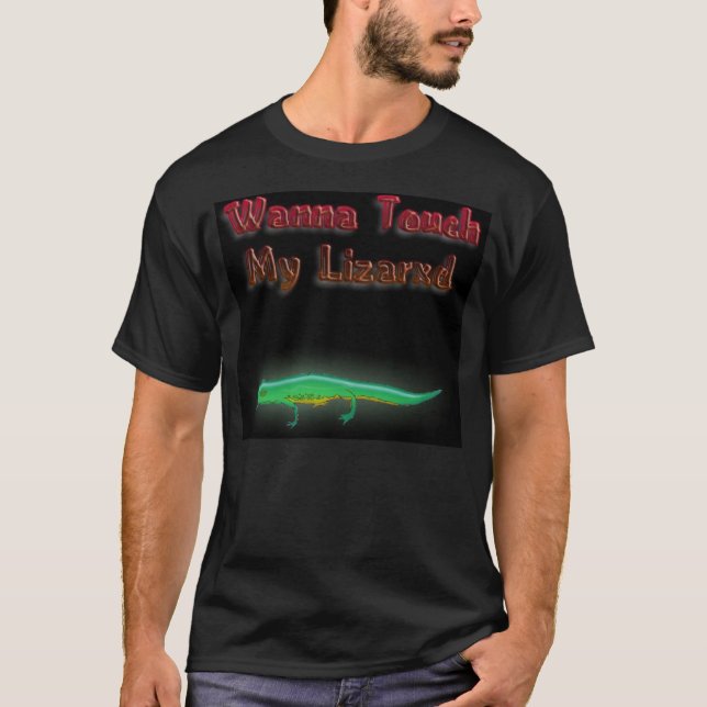 wannatouchmylizard T-Shirt (Front)