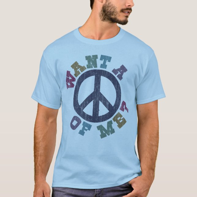Want A Peace of Me T-Shirt (Front)