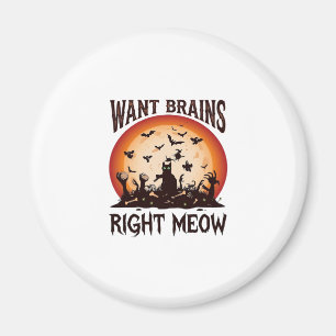 Want Brains Right Meow Halloween Black Cat Orange  Magnet