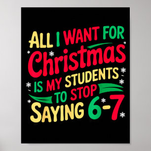 Want For Christmas Is My Students To Stop Saying 6 Poster