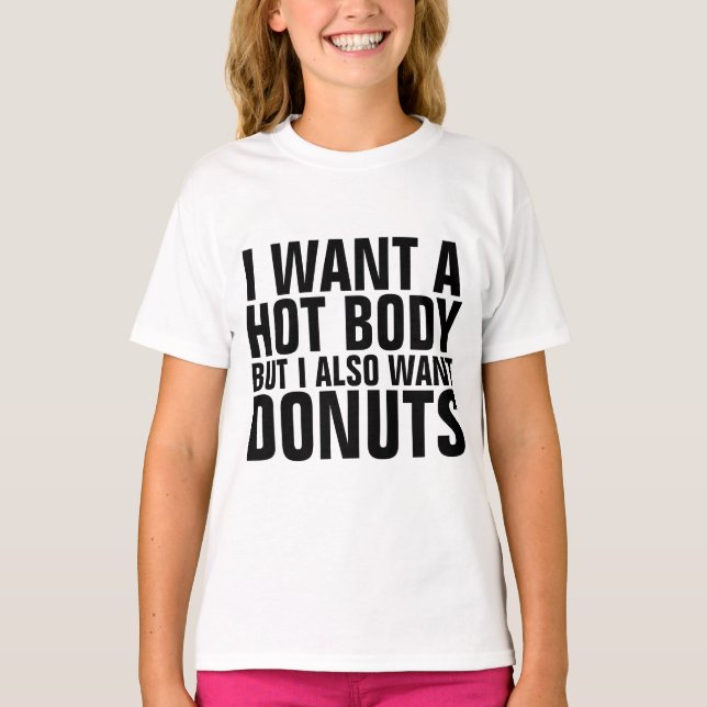 WANT HOT BODY WANT DONUTS Kids Teen girls T-shirts (Front)