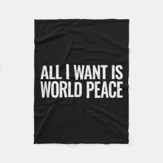 Want Is World Peace Kindness Unity Gift Fleece Blanket
