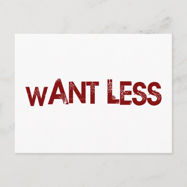 Want Less Postcard (Front)