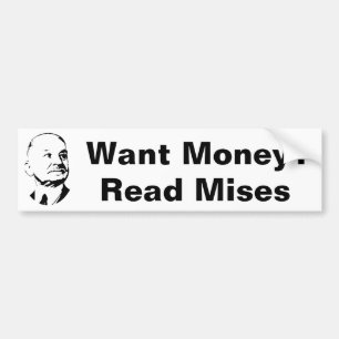 Want Money Read Mises Austrian Economics Bumper Sticker
