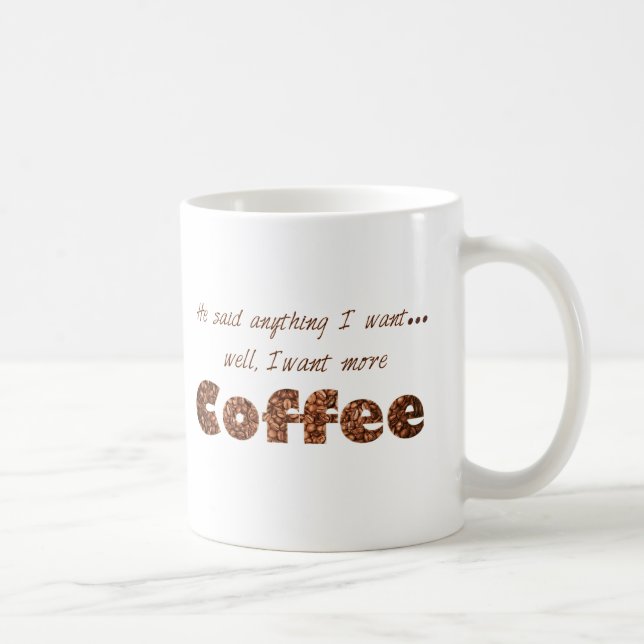 Want More Coffee Mug (Right)