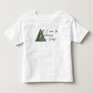 Want My Daddy For Christmas Toddler T-Shirt
