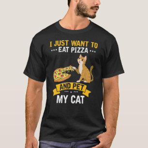 Want Pizza And Pet My Cat Cats Adorable Kitties 2 T-Shirt