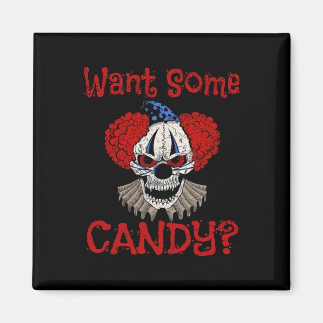 Want Some Candy Scary Distressed Evil Clown Hallow Magnet (Front)