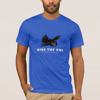 Want to be Productive?  RIDE THE OWL T-Shirt
