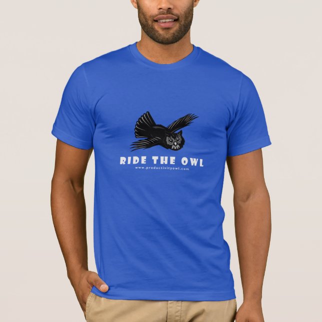 Want to be Productive?  RIDE THE OWL T-Shirt (Front)
